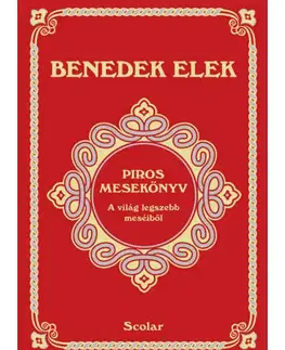 Rozprávky Piros mesekönyv - Elek Benedek,Andrea Illés