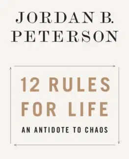 Psychológia, etika 12 Rules for Life - Jordan B. Peterson