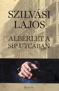 Beletria - ostatné Albérlet a Síp utcában - Lajos Szilvási