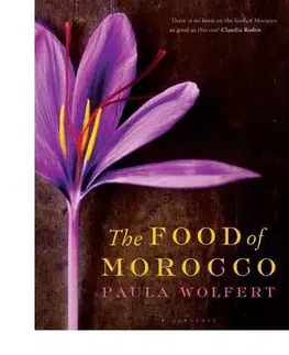 Národná kuchyňa - ostatné Food of Morocco - Paula Wolfert