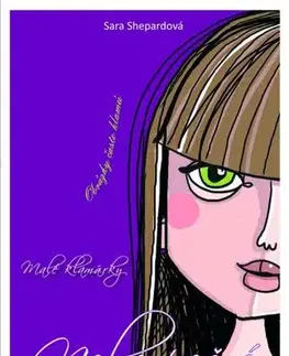 Pre dievčatá Malé klamárky 6 - Nebezpečné - Sara Shepard