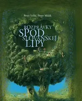 Rozprávky Rozprávky spod slovanskej lipy - Peter Mišák,Peter Vrlík