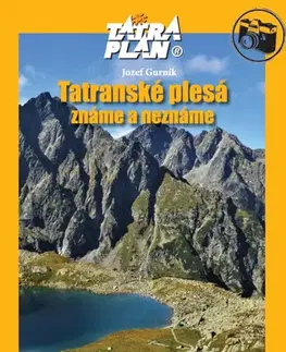Turistika, skaly Tatranské plesá - známe a neznáme - Jozef Gurník