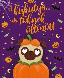 Rozprávky A kiskutya, aki töknek öltözött - Bella Swift,Yvette Nánási