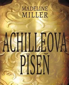 Historické romány Achilleova píseň - Madeline Miller