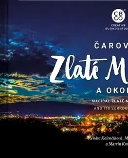 Encyklopédie, obrazové publikácie Čarovné Zlaté Moravce a okolie - Martin Kmeť,Martin Sipták,Renáta Kolenčíková