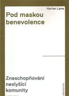 Sociológia, etnológia Pod maskou benevolence - Harlan Lane