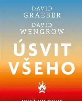 Svetové dejiny, dejiny štátov Úsvit všeho - David Wengrow,David Graeber