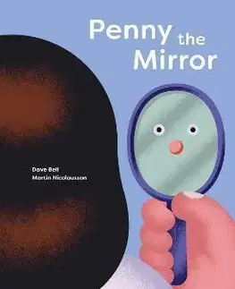 Leporelá, krabičky, puzzle knihy Penny, the Mirror - Dave Bell,Martin Nicolausson