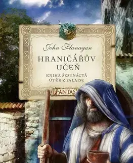 Fantasy, upíri Hraničářův učeň - Kniha šestnáctá - Útěk z Falaise, 2. vydání - John Flanagan,Zdena Tenklová