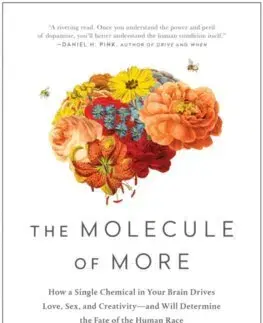 Psychológia, etika The Molecule of More - Daniel Z. Lieberman,Michael E. Long