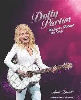 Film, hudba Dolly Parton: The Stories Behind the Songs - Annie Zaleski