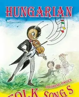 Pre deti a mládež - ostatné Hungarian Folk Songs for kids - Ildikó Kolozsvári,István Tutunzis