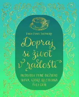 Ezoterika - ostatné Dopraj si život v radosti - Linda Evans Shepherd