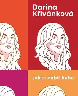 Biografie - ostatné Jak si nabít hubu - Darina Křivánková,Adam Dvořák