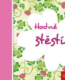 Citáty, výroky, aforizmy, príslovia, porekadlá Hodně štěstí!