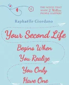 Cudzojazyčná literatúra Your Second Life Begins When You Realize You Only Have One - Raphaëlle Giordanová