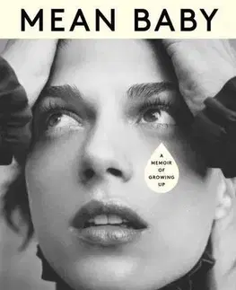 Film, hudba Mean Baby: A Memoir of Growing Up - Selma Blair