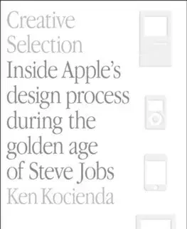 Počítačová literatúra - ostatné Creative Selection - Ken Kocienda