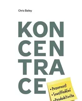 Psychológia, etika Koncentrace - Chris Bailey
