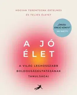 Zdravie, životný štýl - ostatné A jó élet - Robert Waldinger,Marc Schulz