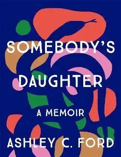 Literatúra Somebodys Daughter - Ashley C. Ford
