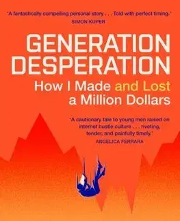 Financie, finančný trh, investovanie Generation Desperation - Alexander Hurst