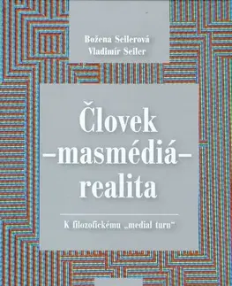 Marketing, reklama, žurnalistika Človek-masmédia-realita - Vladimír Seiler,Božena Seilerová,neuvedený
