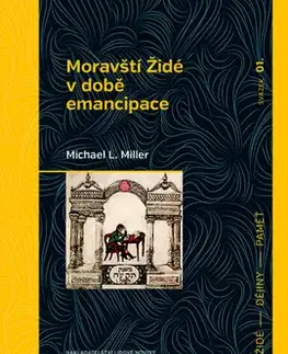 Slovenské a české dejiny Moravští Židé v době emancipace - Michael Miller