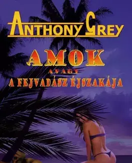 Detektívky, trilery, horory Amok avagy a fejvadász éjszakája - Anthony Grey