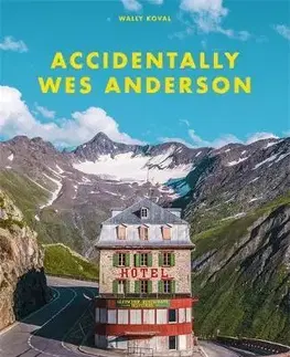 Film - encyklopédie, ročenky Accidentally Wes Anderson - Wally Koval