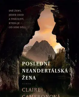 Svetová beletria Poslední neandertálská žena - Claire Cameronová