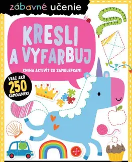 Nalepovačky, vystrihovačky, skladačky Zábavné učenie: Kresli a vyfarbuj - Kolektív autorov