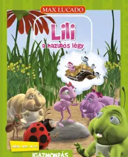 Náboženská literatúra pre deti Lili a hazudós légy - Arról, hogy mi az igazmondás - Max Lucado