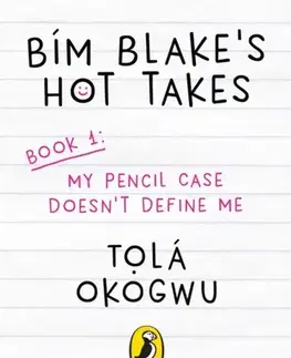 Pre deti a mládež Bim Blake’s Hot Takes: My Pencil Case Doesn’t Define Me - Tola Okogwu