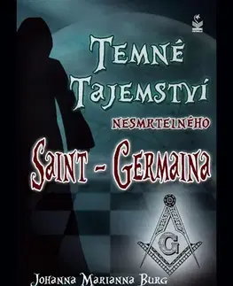 Romantická beletria Temné tajemství nesmrtelného Saint-Germaina - Burg Johanna Marianna