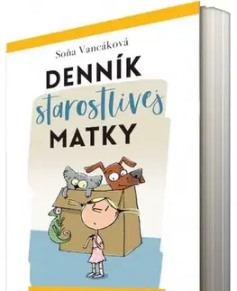 Humor a satira Denník starostlivej matky - Mami, chcem zvieratko! - Soňa Vancáková