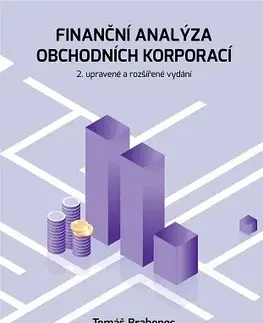 Ekonómia, manažment - ostatné Finanční analýza obchodních korporací, 2. upravené a rozšířené vydání - Tomáš Brabenec