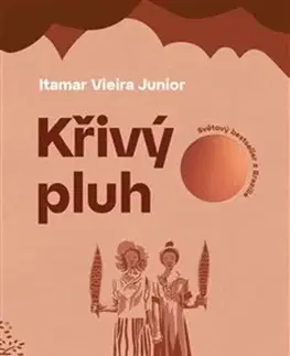 Slovenská beletria Křivý pluh - Itamar Vieira Júnior,Lada Weissová