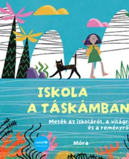 Rozprávky Iskola a táskámban - Unicef mesekönyv - Kolektív autorov