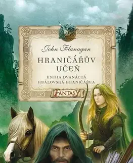 Fantasy, upíri Hraničářův učeň - Kniha dvanáctá - Královská hraničářka, 3. vydání - John Flanagan