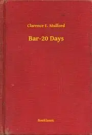 Svetová beletria Bar-20 Days - Mulford Clarence E.