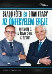 Rozvoj osobnosti Az önfegyelem ereje - Szabó Péter (motivációs előadó),Brian Tracy