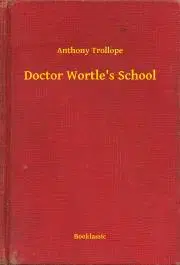 Svetová beletria Doctor Wortle's School - Anthony Trollope