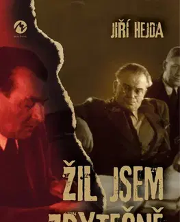 História Žil jsem zbytečně - Jiří Hejda