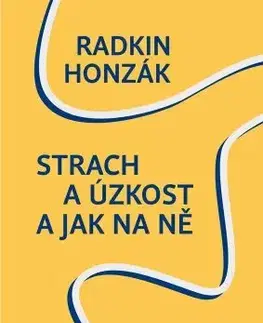 Rozvoj osobnosti Strach a úzkost a jak na ně - Radkin Honzák
