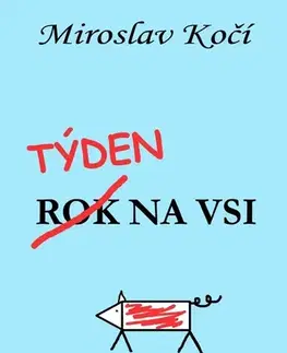 Humor a satira Týden na vsi - Kočí Miroslav