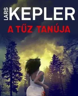 Detektívky, trilery, horory A tűz tanúja - Lars Kepler,Péter Papolczy