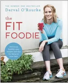 Zdravá výživa, diéty, chudnutie The Fit Foodie - Derval O'Rourke