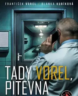 Fejtóny, rozhovory, reportáže Tady Vorel, pitevna - František Vorel,Blanka Kubíková